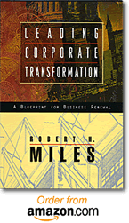 Leading Corporate Transformation BIG Ideas to BIG Results Leading Corporate Transformation in a Disruptive World The New Second Edition by Robert H. Miles